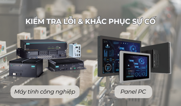 Kiểm tra lỗi và khắc phục sự cố của máy tính công nghiệp và Panel PC